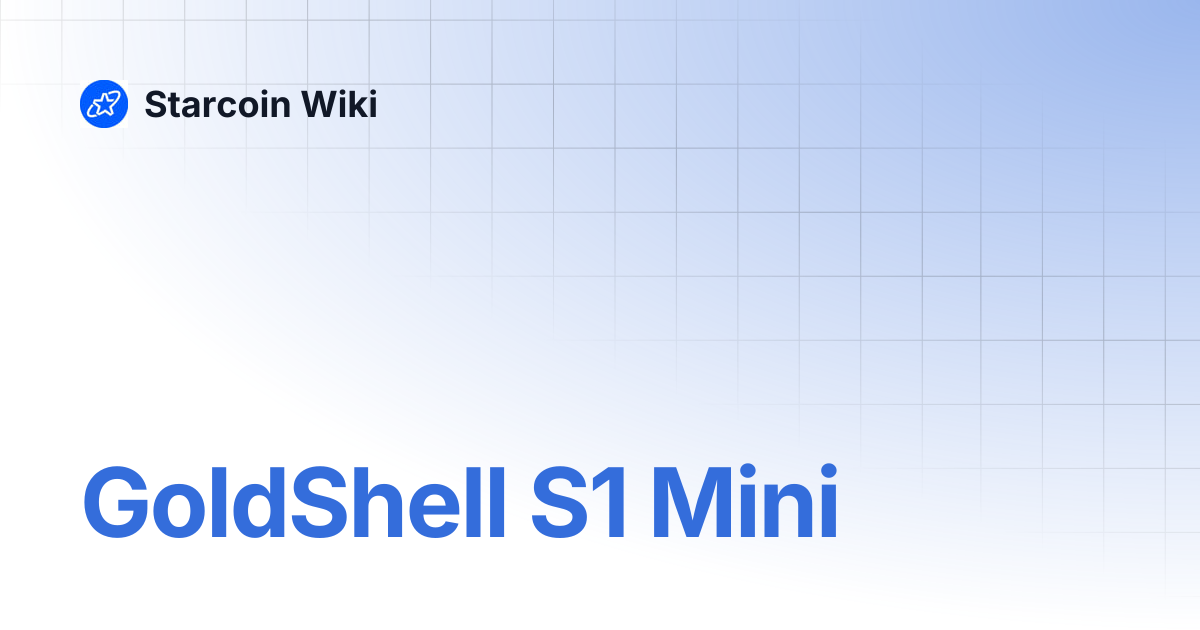 GoldShell S1 Mini | English | Starcoin Wiki